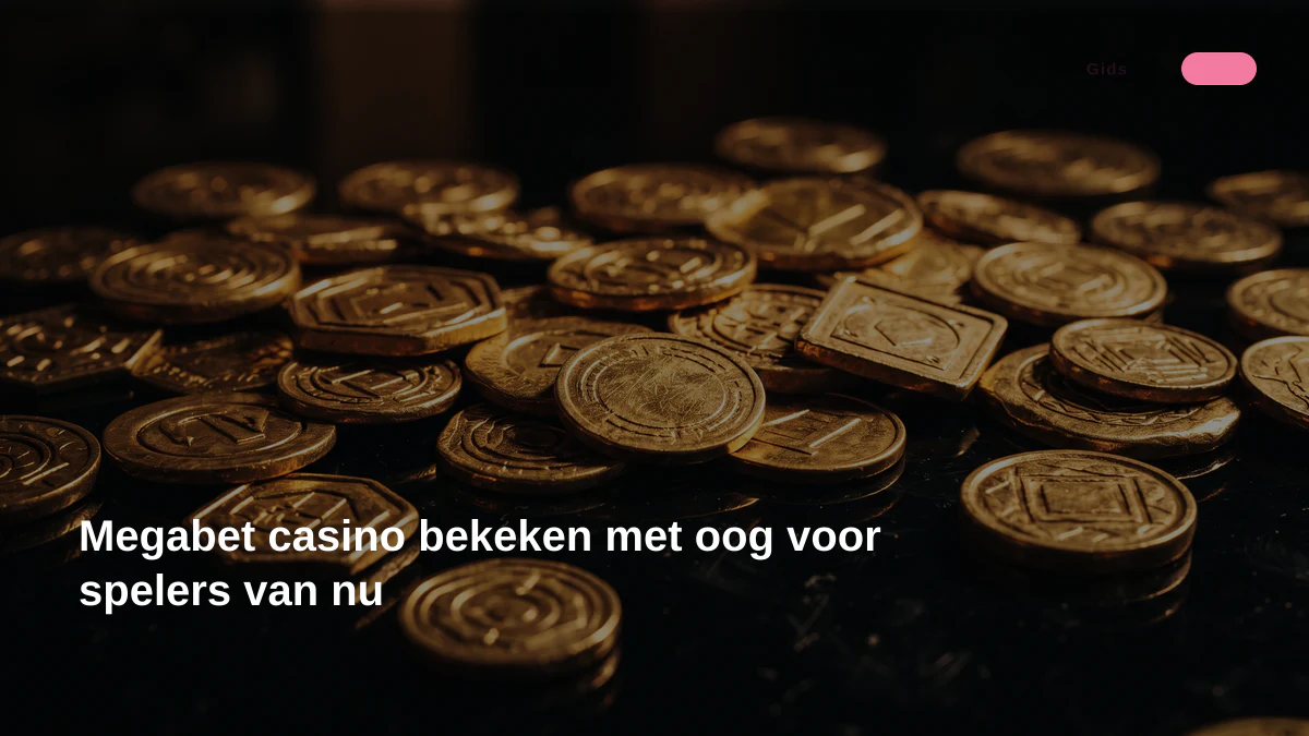 Megabet casino bekeken met oog voor spelers van nu