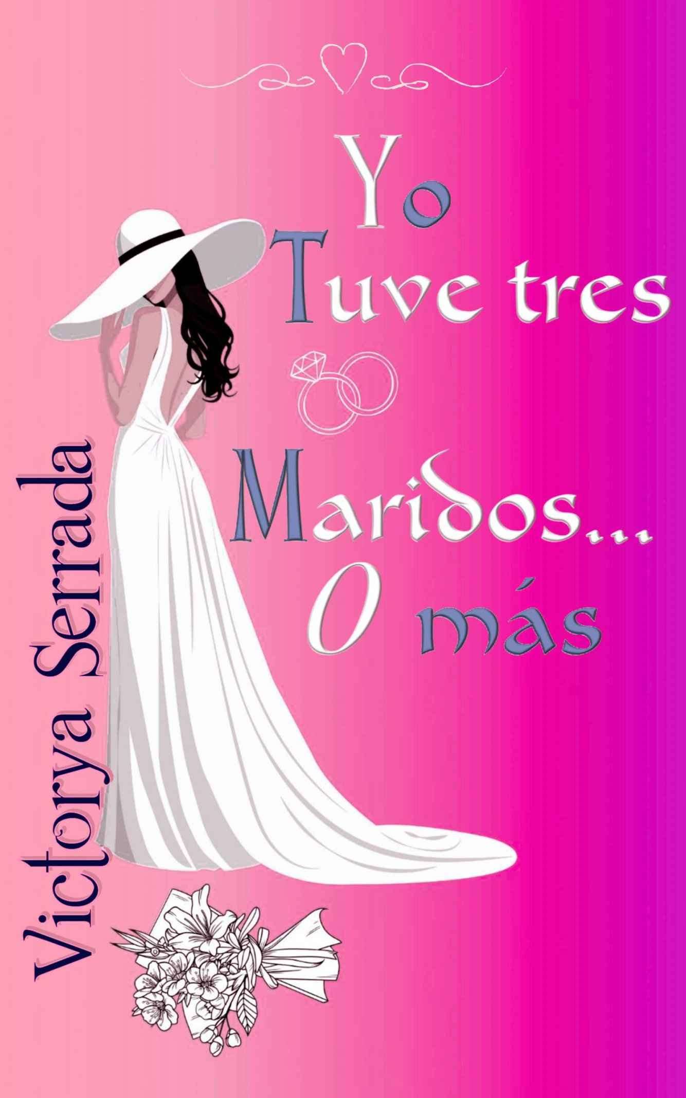 Yo tuve tres maridos O más