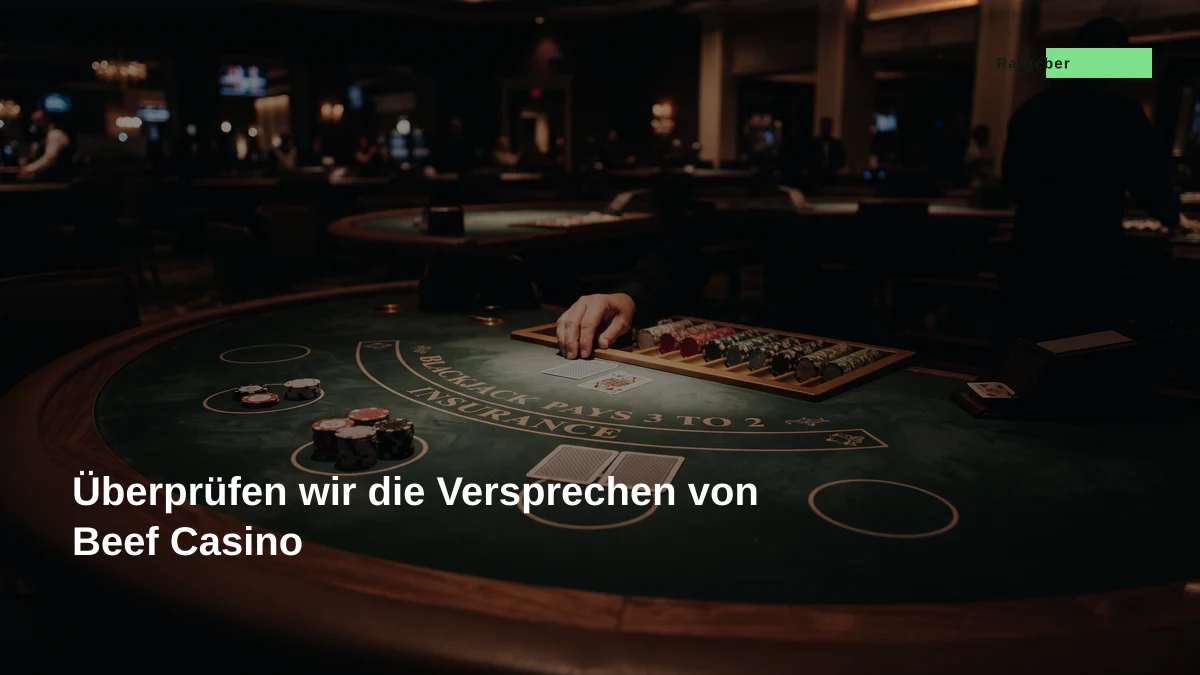 Überprüfen wir die Versprechen von Beef Casino