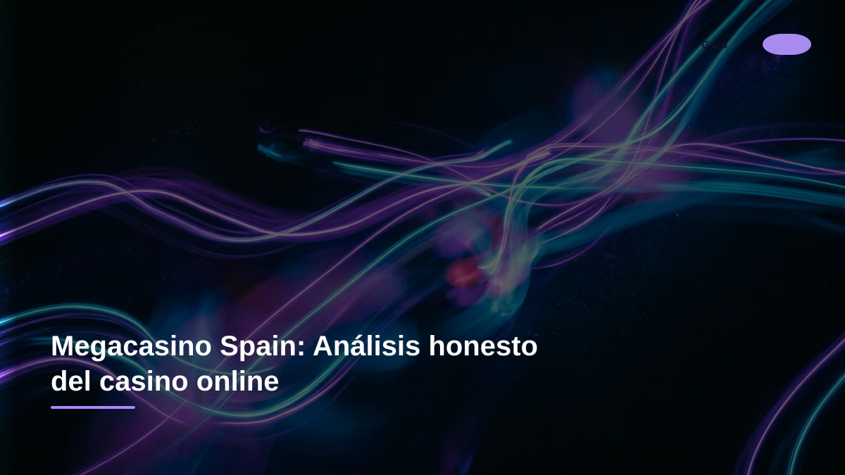 Megacasino Spain: Análisis honesto del casino online