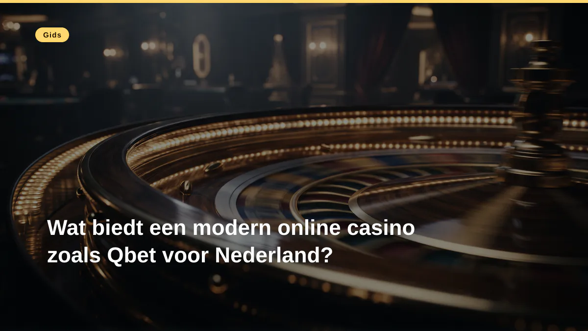Wat biedt een modern online casino zoals Qbet voor Nederland?