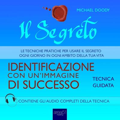 Michael Doody - Il Segreto. Identificazione con un'immagine di successo (2017) (mp3 - 128 kbps)