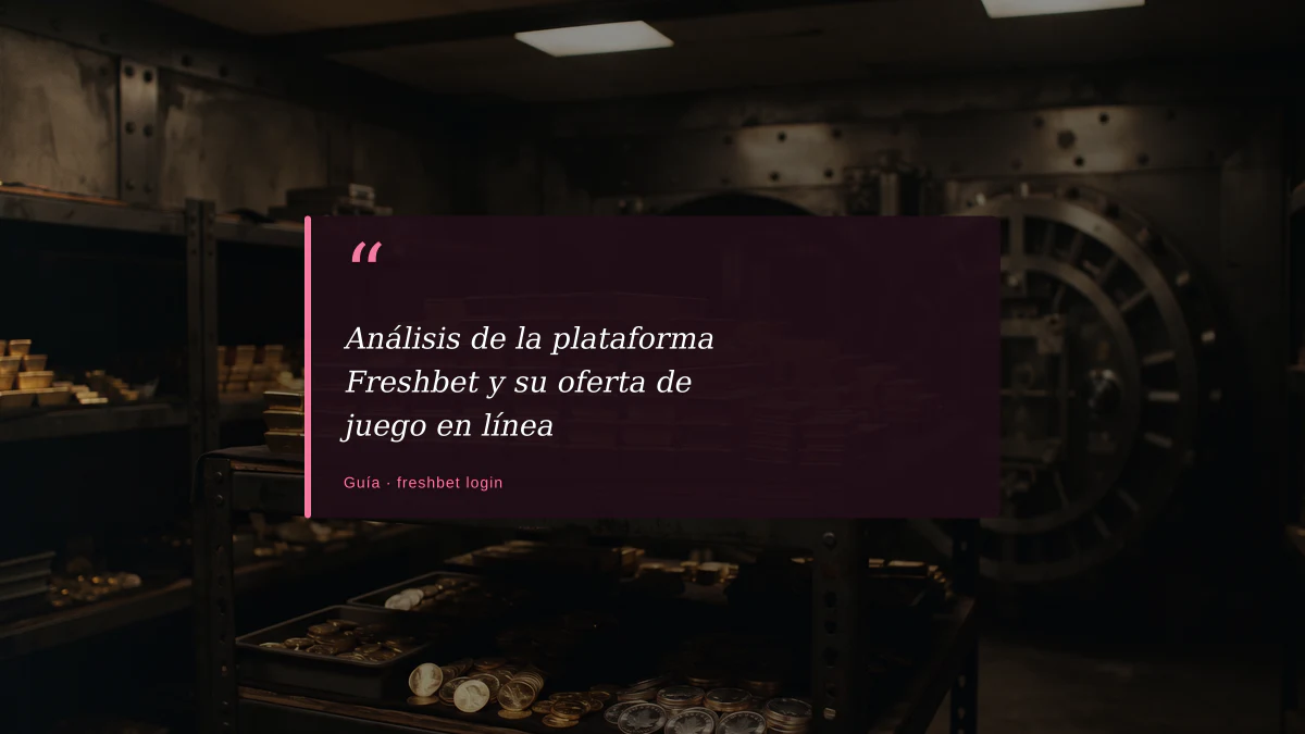 Análisis de la plataforma Freshbet y su oferta de juego en línea