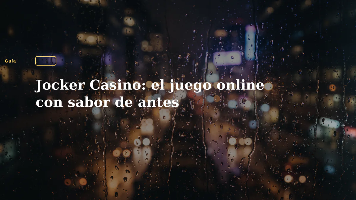 Jocker Casino: el juego online con sabor de antes