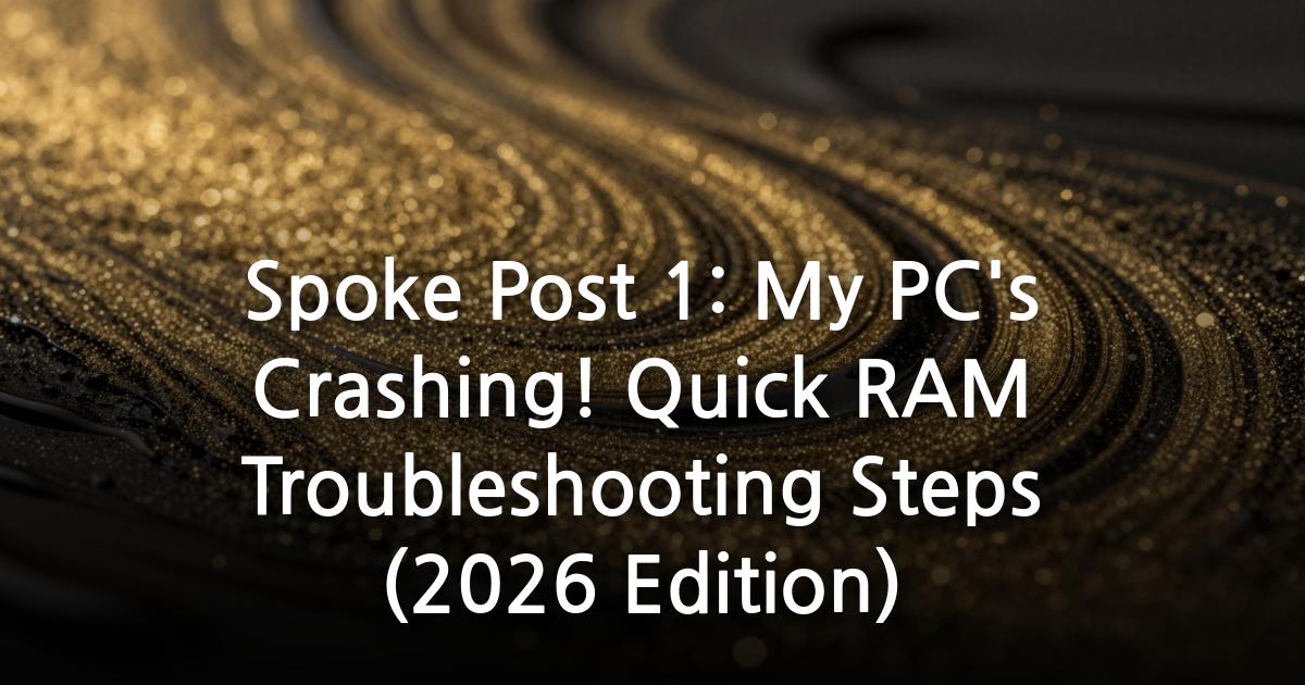 Troubleshoot RAM: Stop PC Crashes in 5 Minutes (2026 Guide)