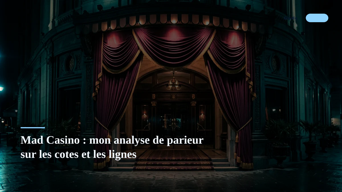 Mad Casino : mon analyse de parieur sur les cotes et les lignes