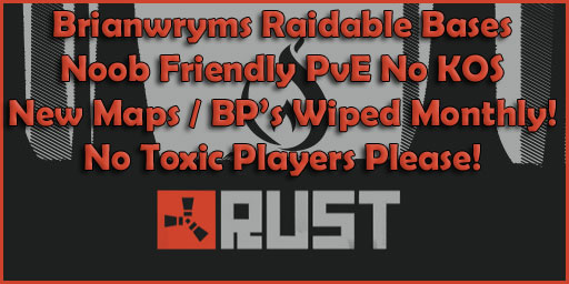 Brianwryms Raidable Bases Noob Friendly PvE No Kos/Decay/Upkeep