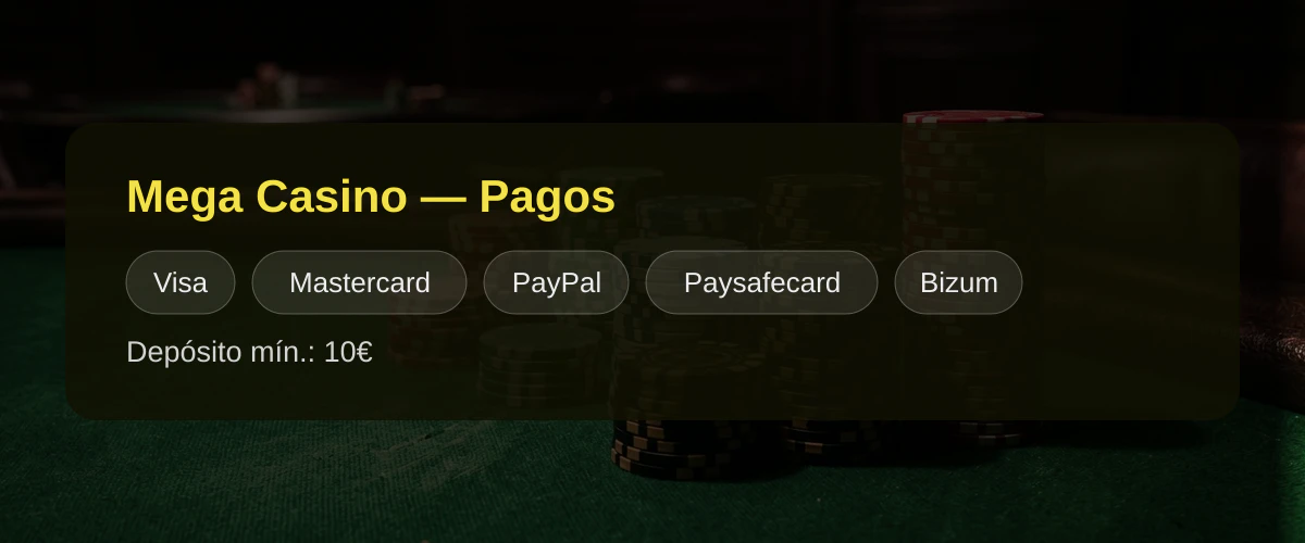 Mega Casino  Pagos: Visa, Mastercard, PayPal, Paysafecard, Bizum