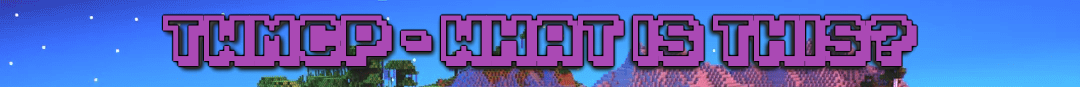 TWMCP - What is this?