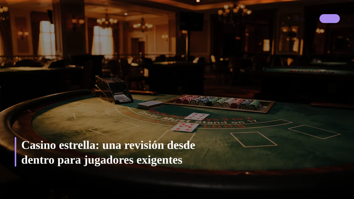 Casino estrella: una revisión desde dentro para jugadores exigentes