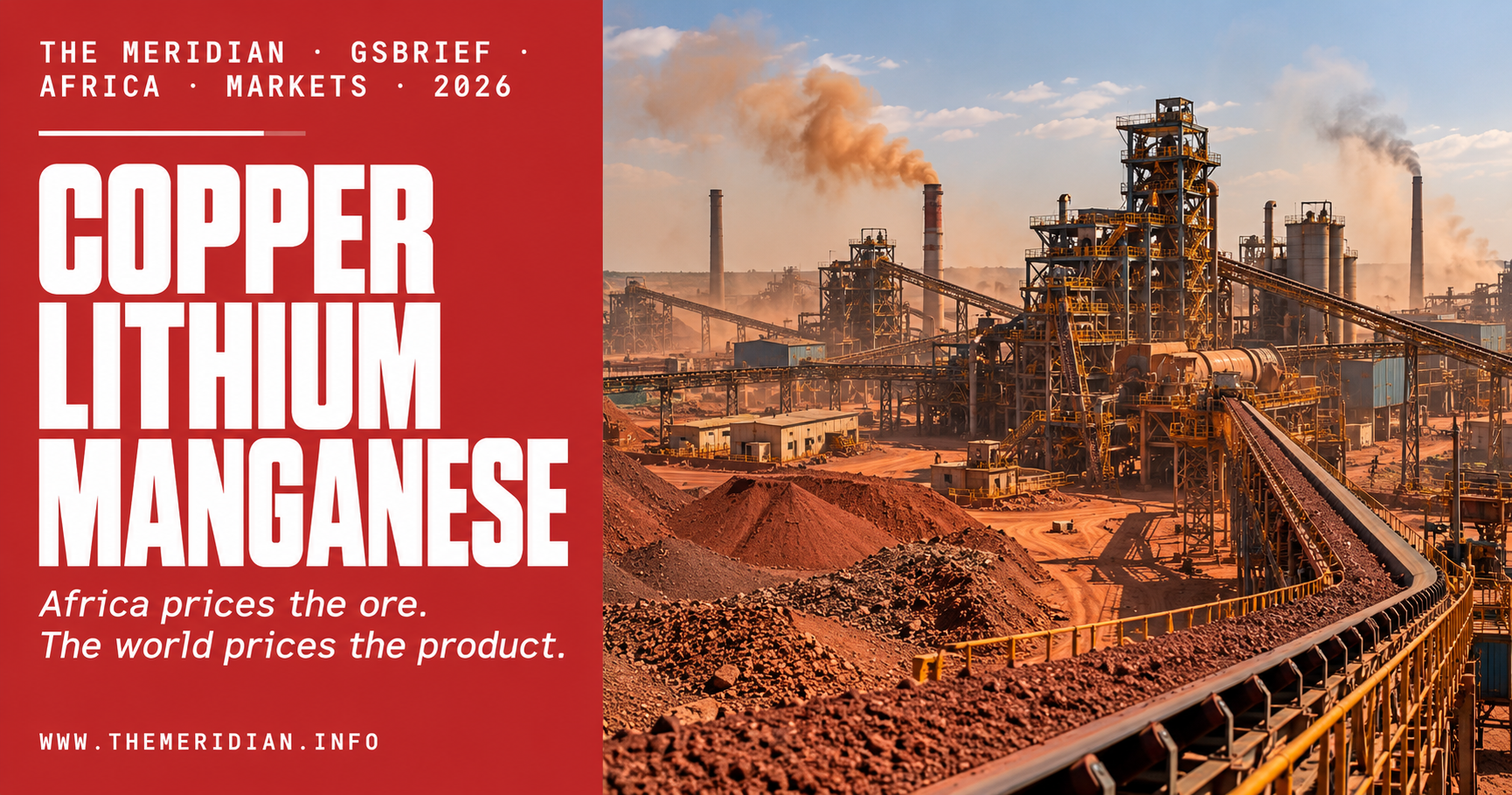Copper, Lithium, Manganese. Africa Prices the Ore. The World Prices the Product. The Margin Lives Elsewhere. - GSBrief - The Meridian