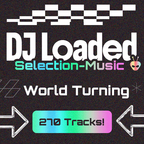 Dj Loaded - 270 World Turning (2026)