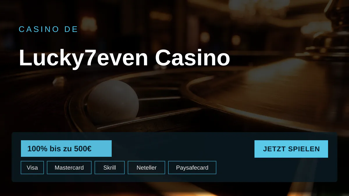 Lucky7even Casino — Willkommensbonus 100% bis zu 500€ + 50 FS, Zahlungen: Visa, Mastercard, Skrill, Neteller, Paysafecard Lucky7even Casino — Willkommensbonus 100% bis zu 500€ + 50 FS, Zahlungen: Visa, Mastercard, Skrill, Neteller, Paysafecard