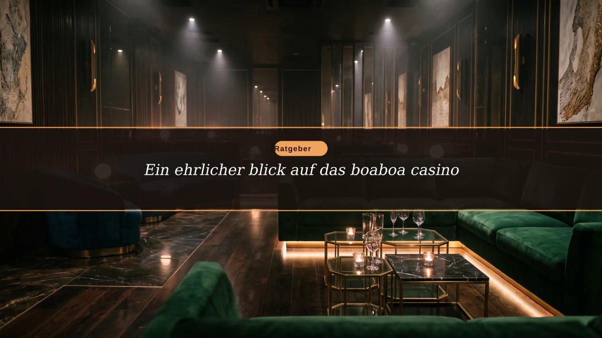 Ein ehrlicher blick auf das boaboa casino