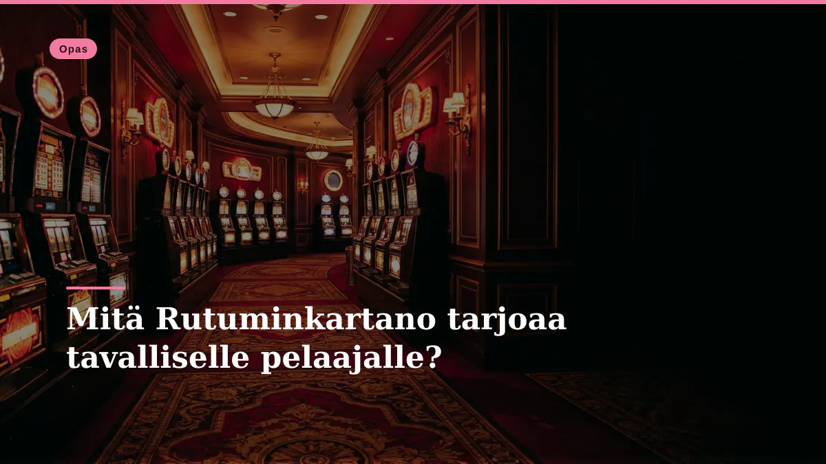 Mitä Rutuminkartano tarjoaa tavalliselle pelaajalle?