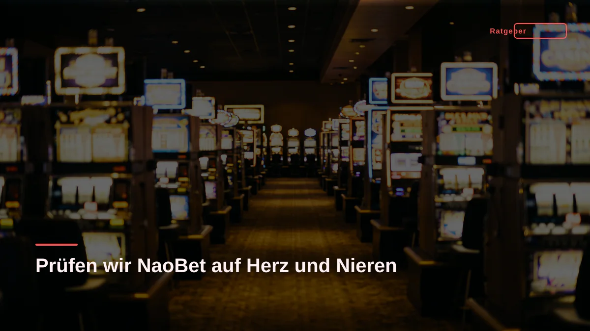 Prüfen wir NaoBet auf Herz und Nieren