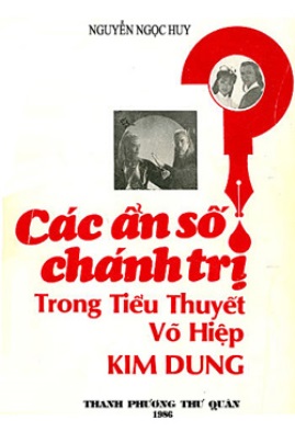 Các Ẩn Số Chính Trị Trong Tiểu Thuyết Võ Hiệp KIM DUNG