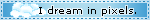 pixeldreams