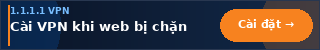 Cài đặt VPN 1.1.1.1 khi website bị chặn