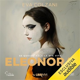 Eva Colzani – Eleonora꞉ Se questo vale la mia vita, Vol. 6 (2026) (mp3 – 128 kbps)