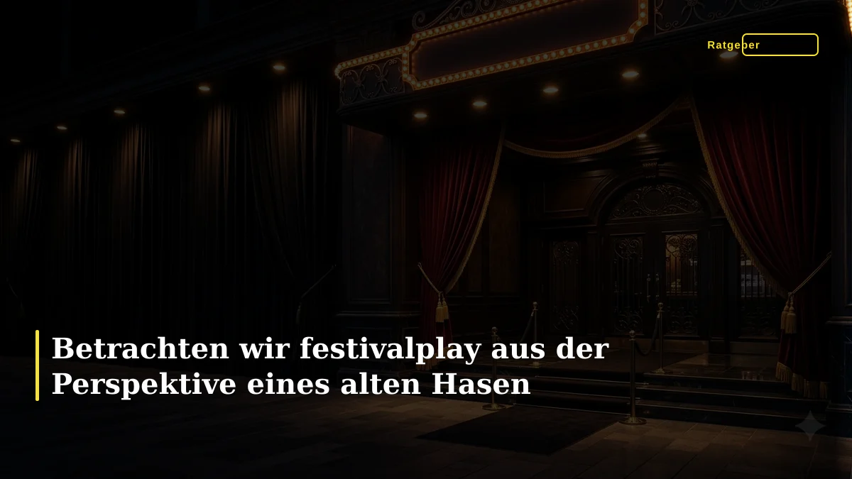 Betrachten wir festivalplay aus der Perspektive eines alten Hasen