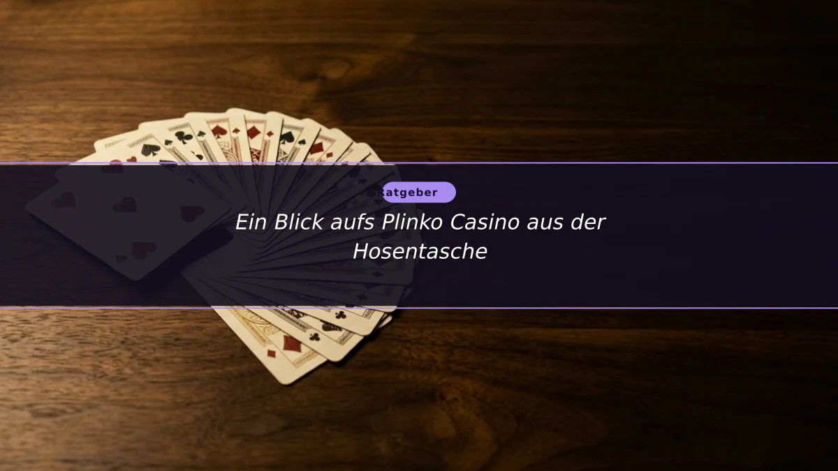 Ein Blick aufs Plinko Casino aus der Hosentasche