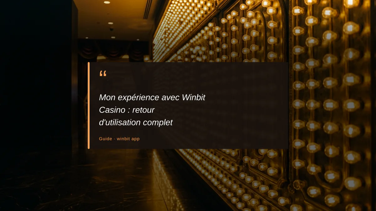 Mon expérience avec Winbit Casino : retour d'utilisation complet