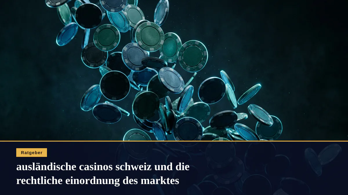 ausländische casinos schweiz und die rechtliche einordnung des marktes
