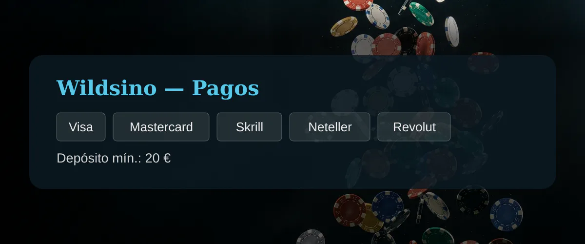 Wildsino � Pagos: Visa, Mastercard, Skrill, Neteller, Revolut