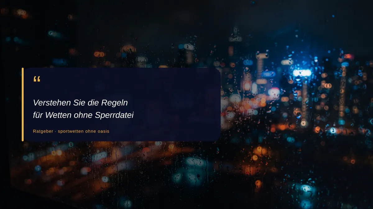 Verstehen Sie die Regeln für Wetten ohne Sperrdatei