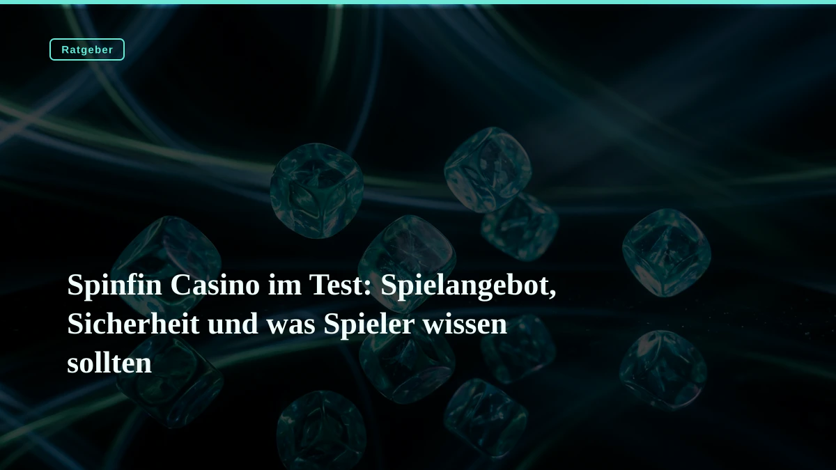 Spinfin Casino im Test: Spielangebot, Sicherheit und was Spieler wissen sollten