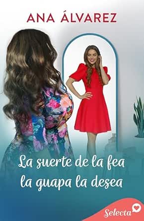 La suerte de la fea, la guapa la desea