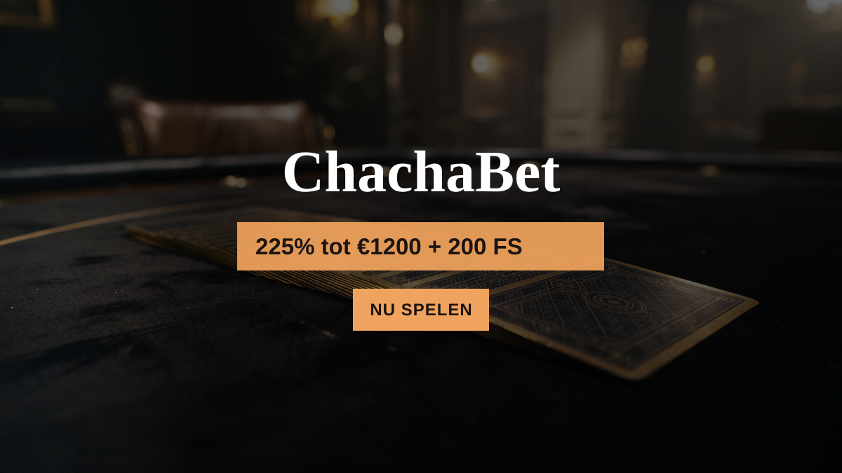 ChachaBet casino — welkomstbonus 225% tot €1200 + 200 FS, betalingen: Visa, Mastercard, iDEAL, Revolut, Jeton