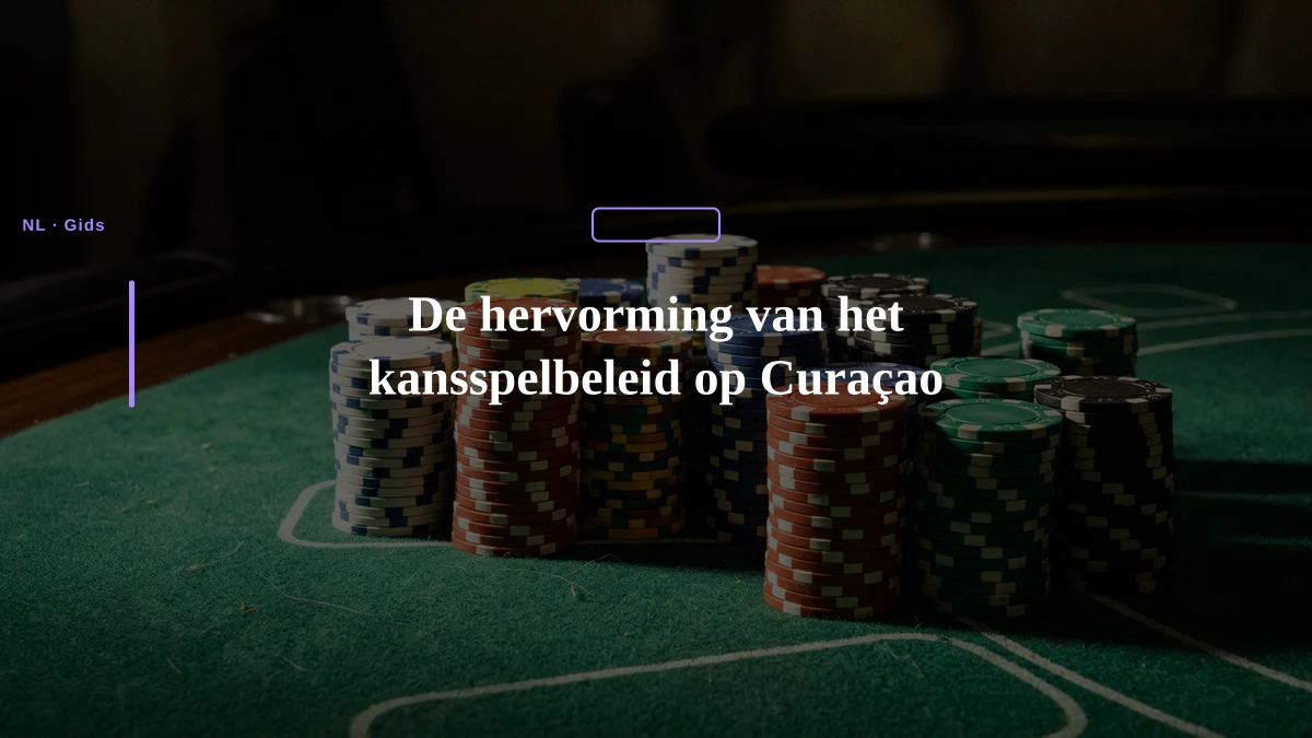 De hervorming van het kansspelbeleid op Curaçao
