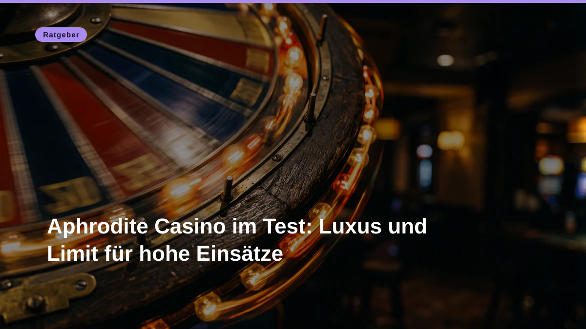 Aphrodite Casino im Test: Luxus und Limit für hohe Einsätze