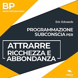 Eric Edwards – Programmazione subconscia per attrarre ricchezza e abbondanza꞉ BP꞉ Brain Programming (2018) (mp3 – 128 kbps)