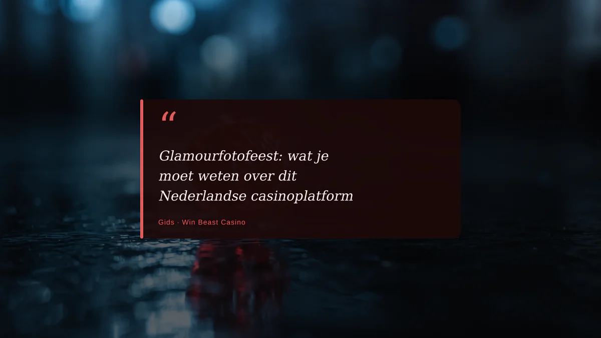 Glamourfotofeest: wat je moet weten over dit Nederlandse casinoplatform