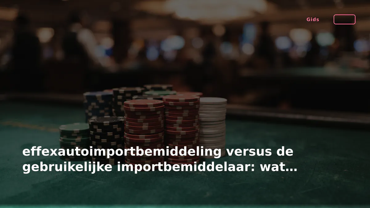 effexautoimportbemiddeling versus de gebruikelijke importbemiddelaar: wat levert het op?