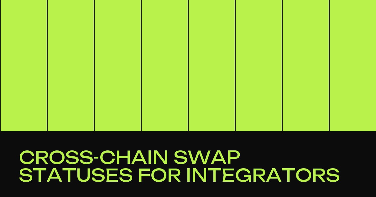 Cross-Chain Swap Statuses for Integrators