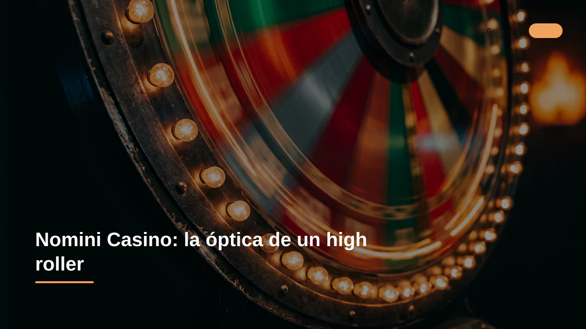 Nomini Casino: la óptica de un high roller