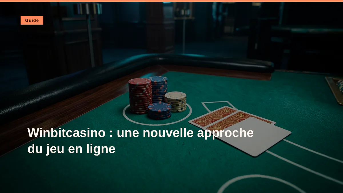 Winbitcasino : une nouvelle approche du jeu en ligne