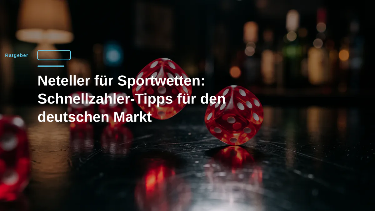 Neteller für Sportwetten: Schnellzahler-Tipps für den deutschen Markt