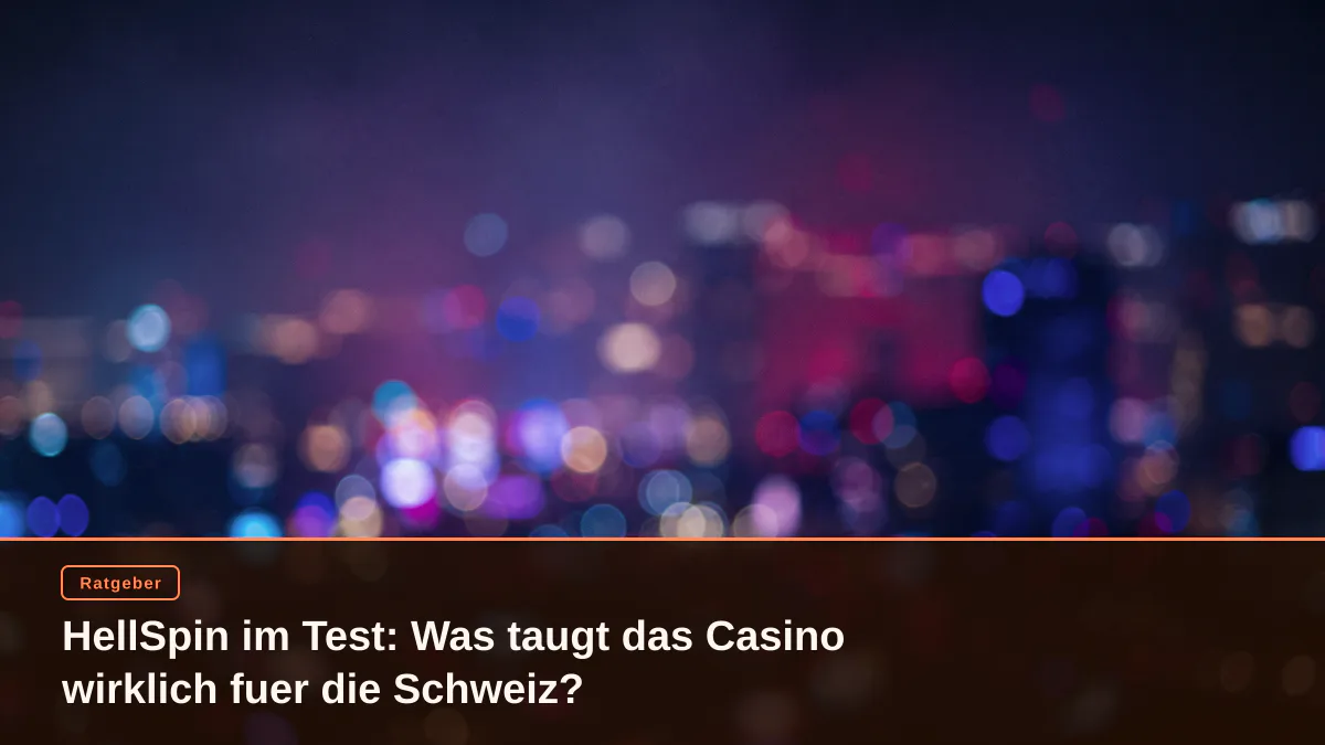 HellSpin im Test: Was taugt das Casino wirklich fuer die Schweiz?
