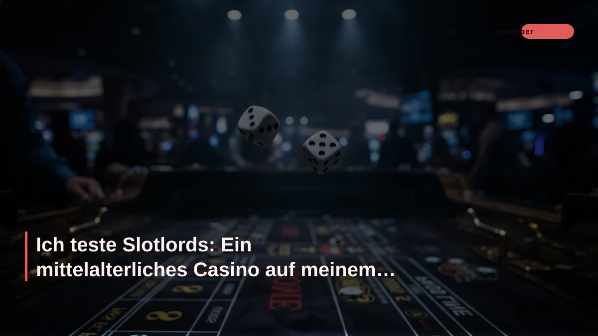 Ich teste Slotlords: Ein mittelalterliches Casino auf meinem Handy