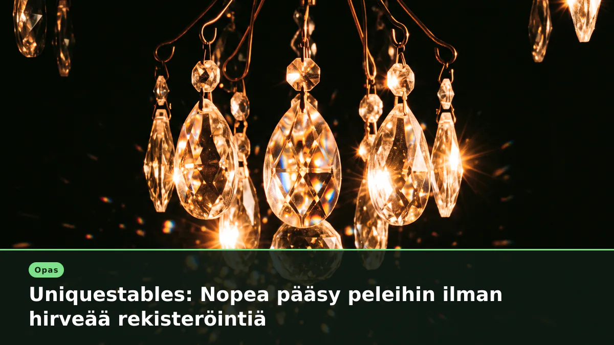 Uniquestables: Nopea pääsy peleihin ilman hirveää rekisteröintiä