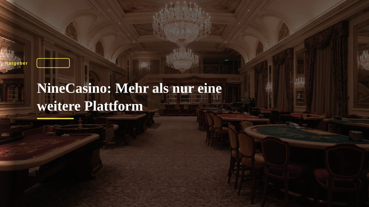 NineCasino: Mehr als nur eine weitere Plattform