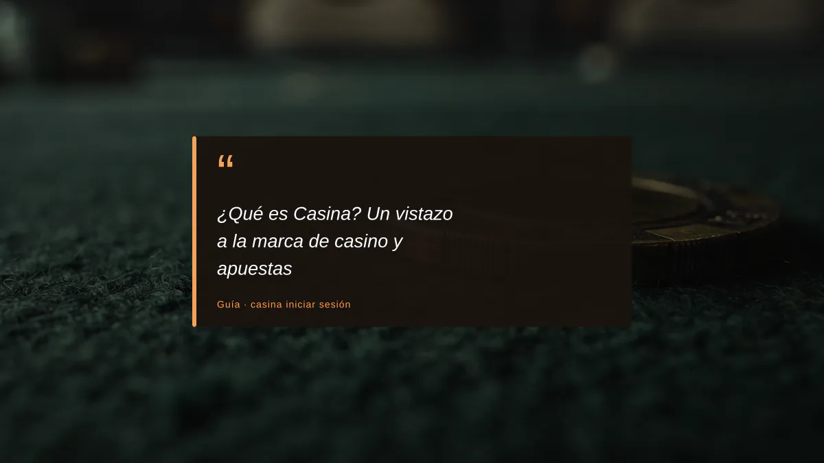 ¿Qué es Casina? Un vistazo a la marca de casino y apuestas