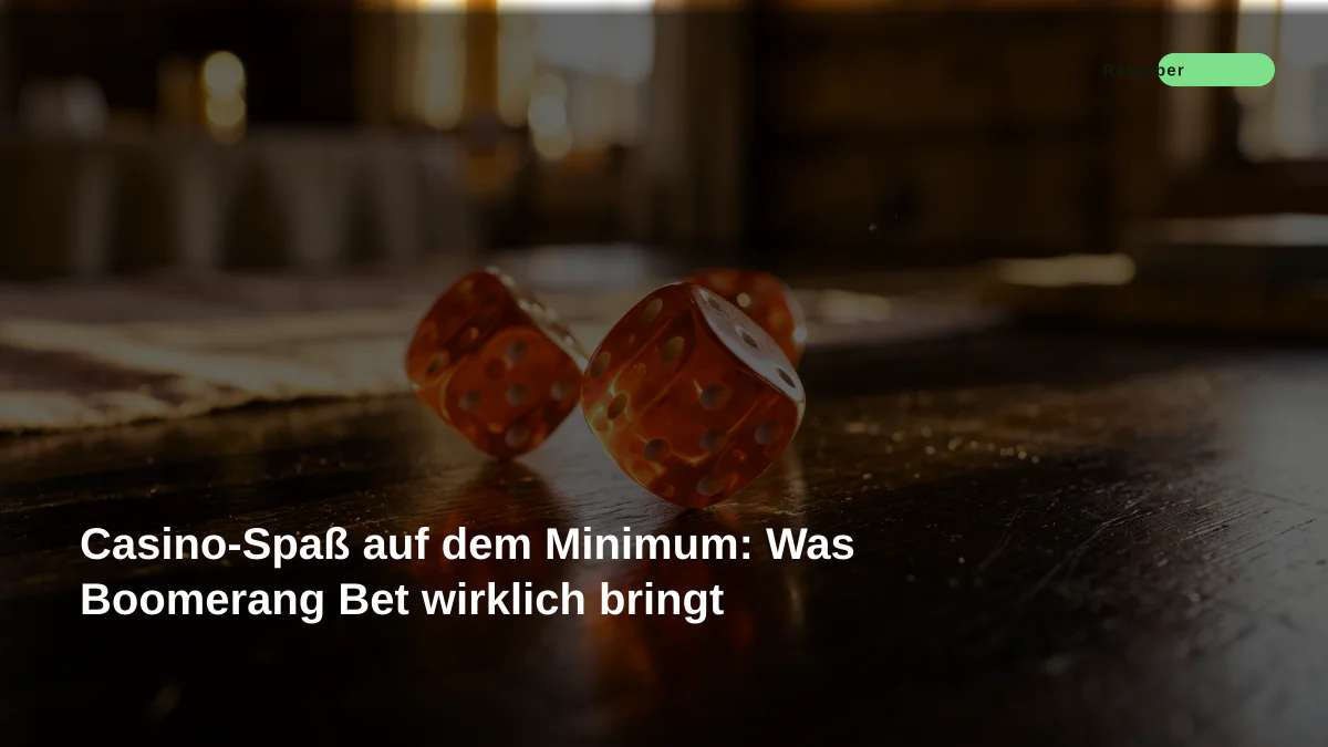 Casino-Spaß auf dem Minimum: Was Boomerang Bet wirklich bringt