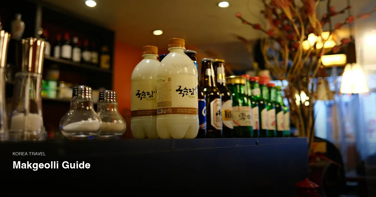 Makgeolli Guide: Types, ABV, How to Drink, and Where to Buy in Korea (2026)