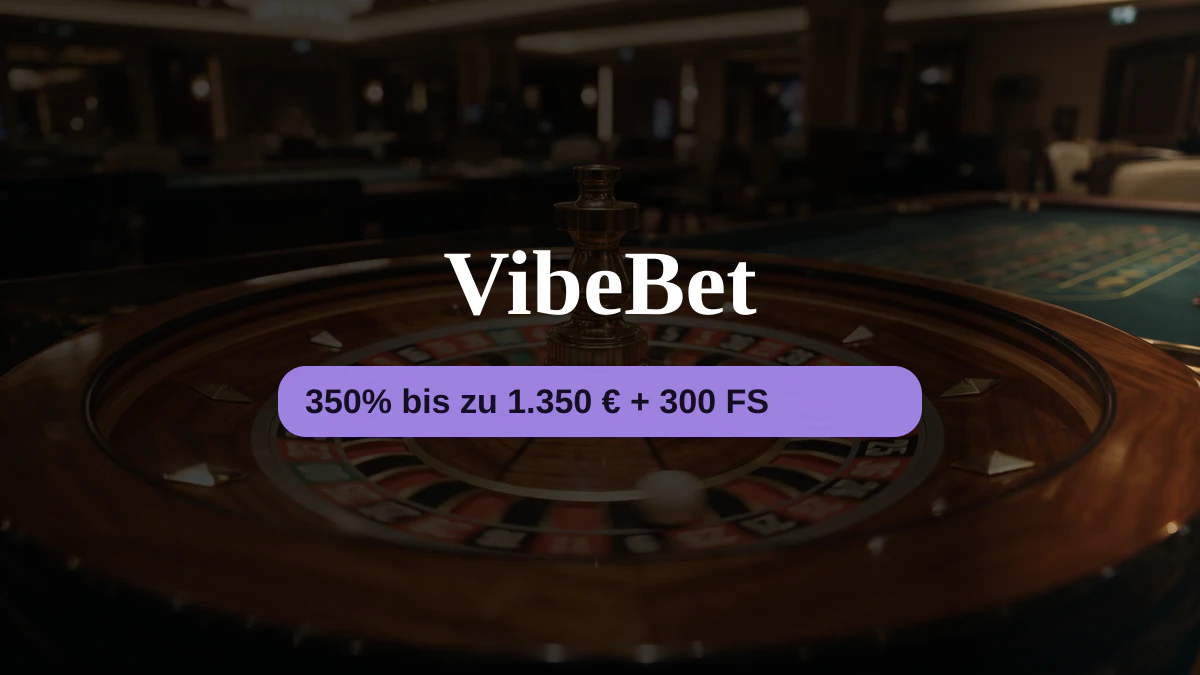 VibeBet Casino — Willkommensbonus 350% bis zu 1.350 € + 300 FS, Zahlungen: Visa, Mastercard, Skrill, Neteller, Sofort